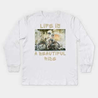 Life is a beuatiful ride Kids Long Sleeve T-Shirt